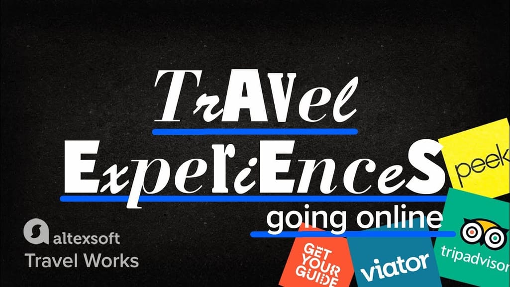 Travel Experiences: How Viator, GetYourGuide, Peek, and Others Change Tours and Attractions Industry