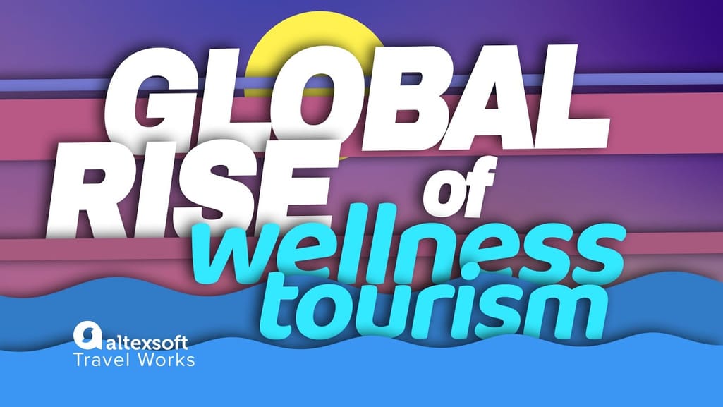 Global Rise of Wellness Tourism