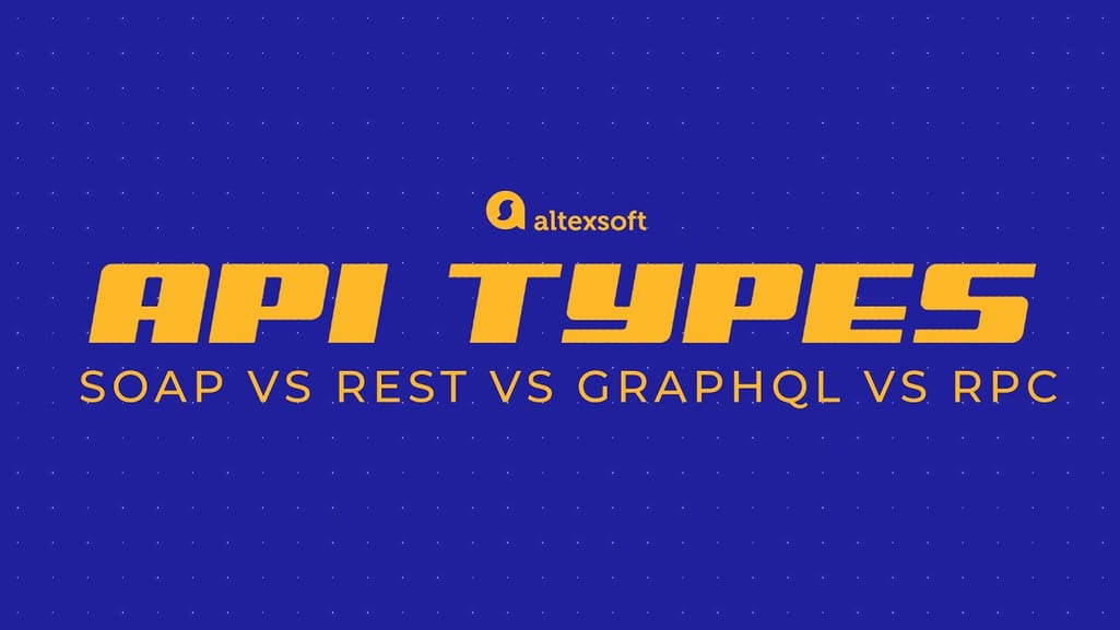 Comparing web API types: SOAP, REST, GraphQL and RPC