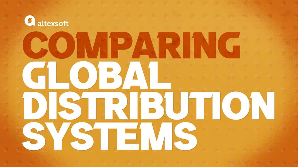 Amadeus vs Travelport vs Sabre: Explaining Main Global Distribution Systems