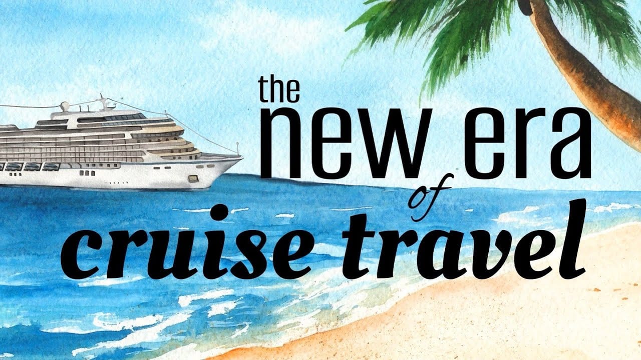 The New Era of Cruise Travel