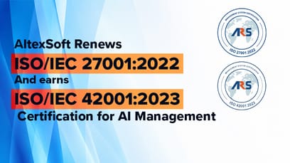 AltexSoft Renews ISO/IEC 27001:2022 and Earns ISO/IEC 42001:2023 Certification for AI Management
